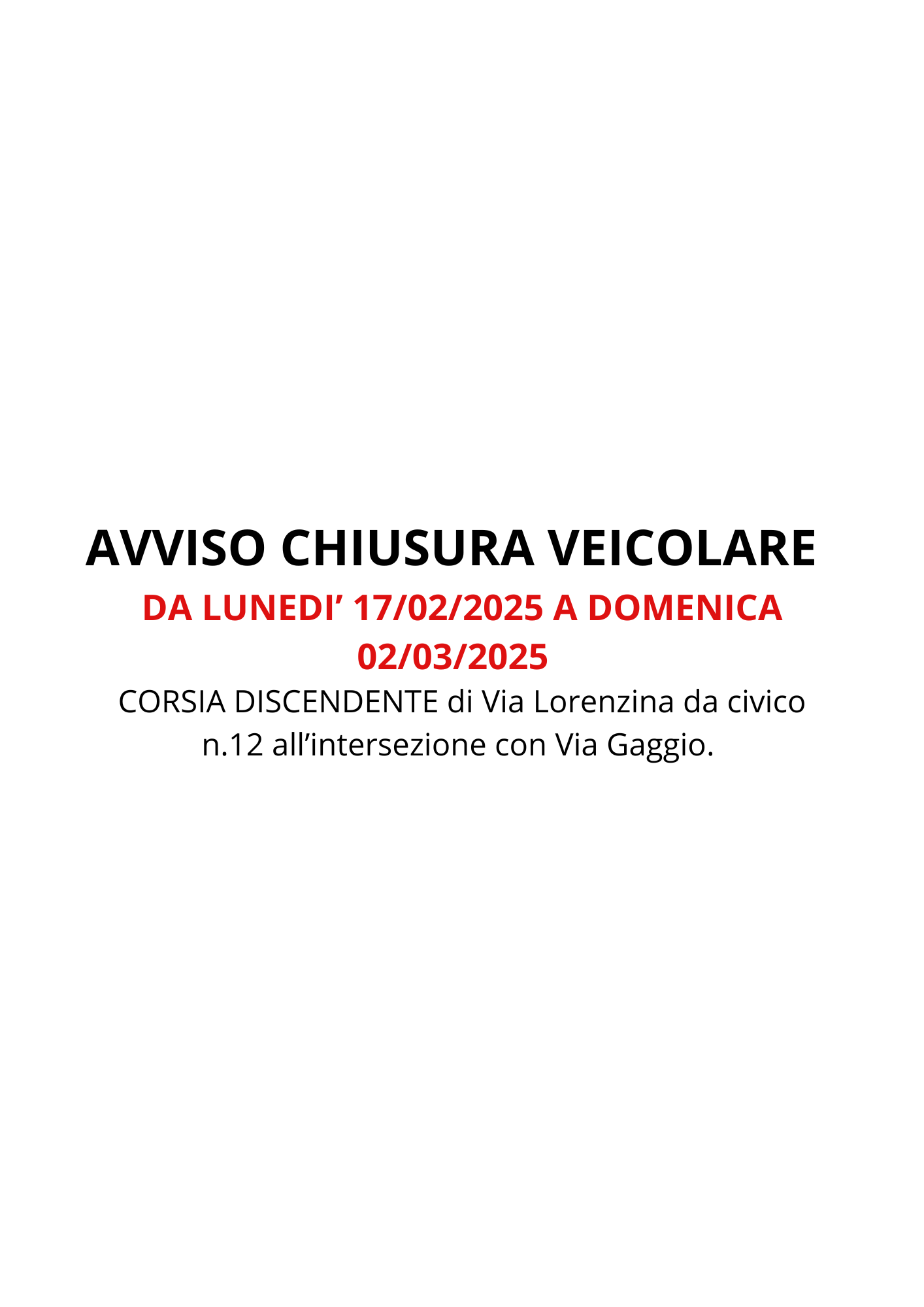 Chiusura Veicolare della Corsia Discendente di Via Lorenzina dal Civico n. 12 all'intersezione con Via Gaggio. 