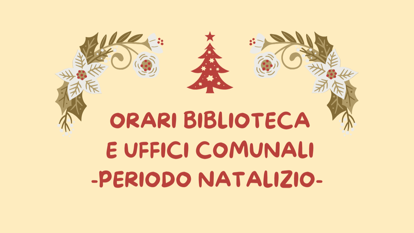 Orari uffici comunali e biblioteca - Periodo Natalizio