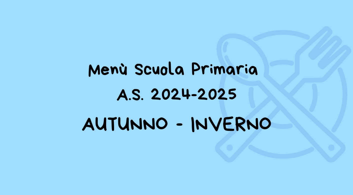 Menù Scuola Primaria A.S. 2024-2025 - autunno/inverno - 