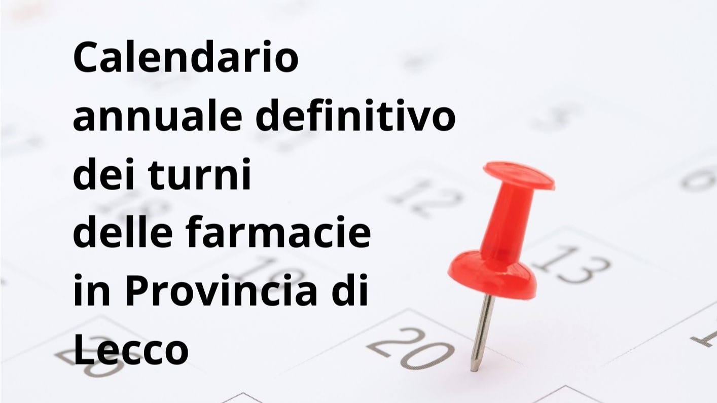 Calendario annuale definitivo dei turni delle farmacie in Provincia di Lecco 